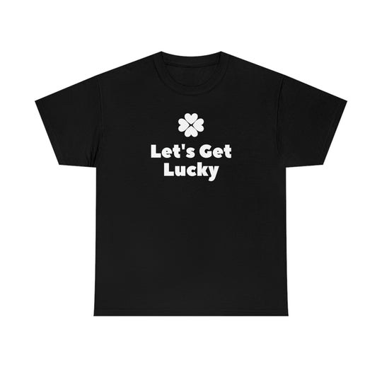 Let's Get Lucky Tee