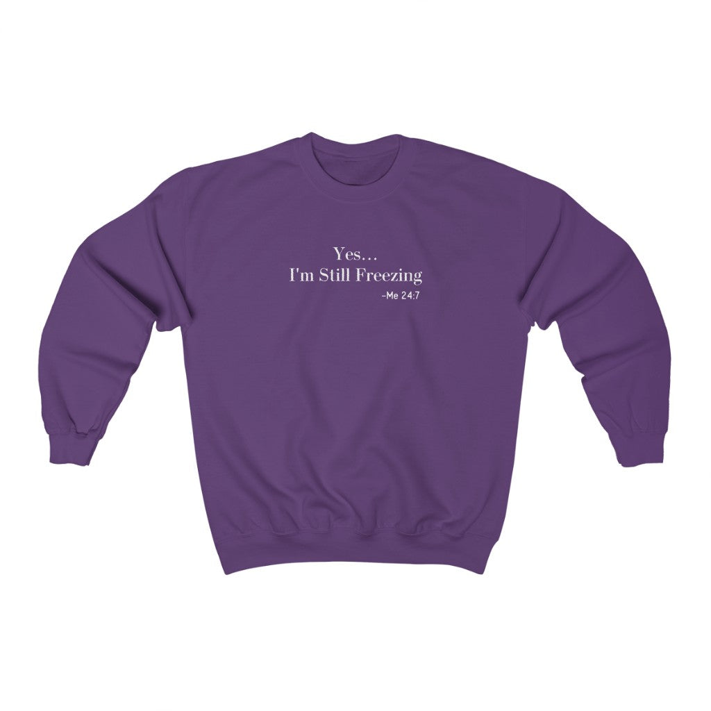 Yes I'm Still Freezing-  Unisex Heavy Blend™ Crewneck Sweatshirt - huserdesigns