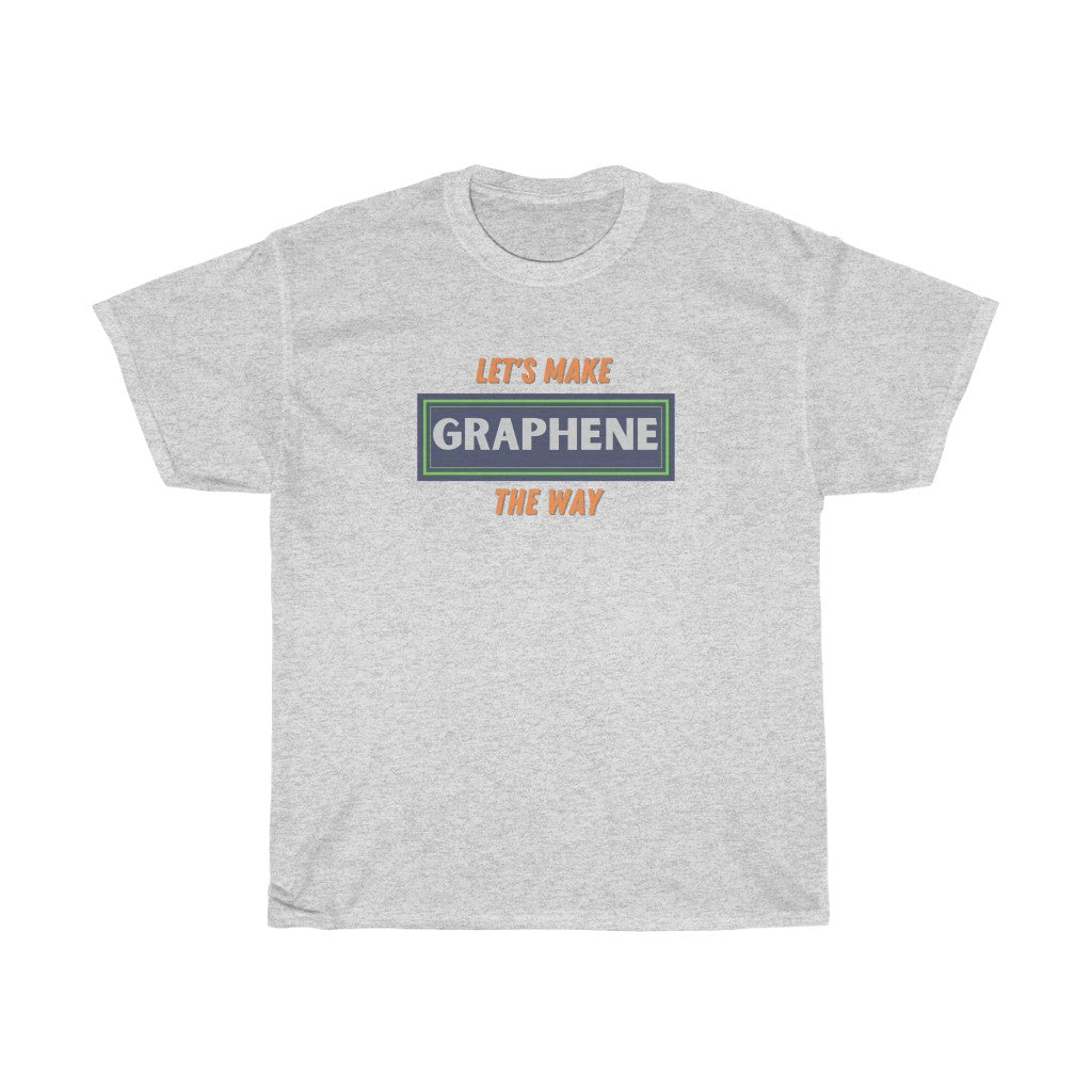 Let's Make GRAPHENE The Way - Unisex Tee - huserdesigns
