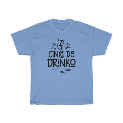 Cinco De Drinko-  Heavy Cotton Tee - huserdesigns