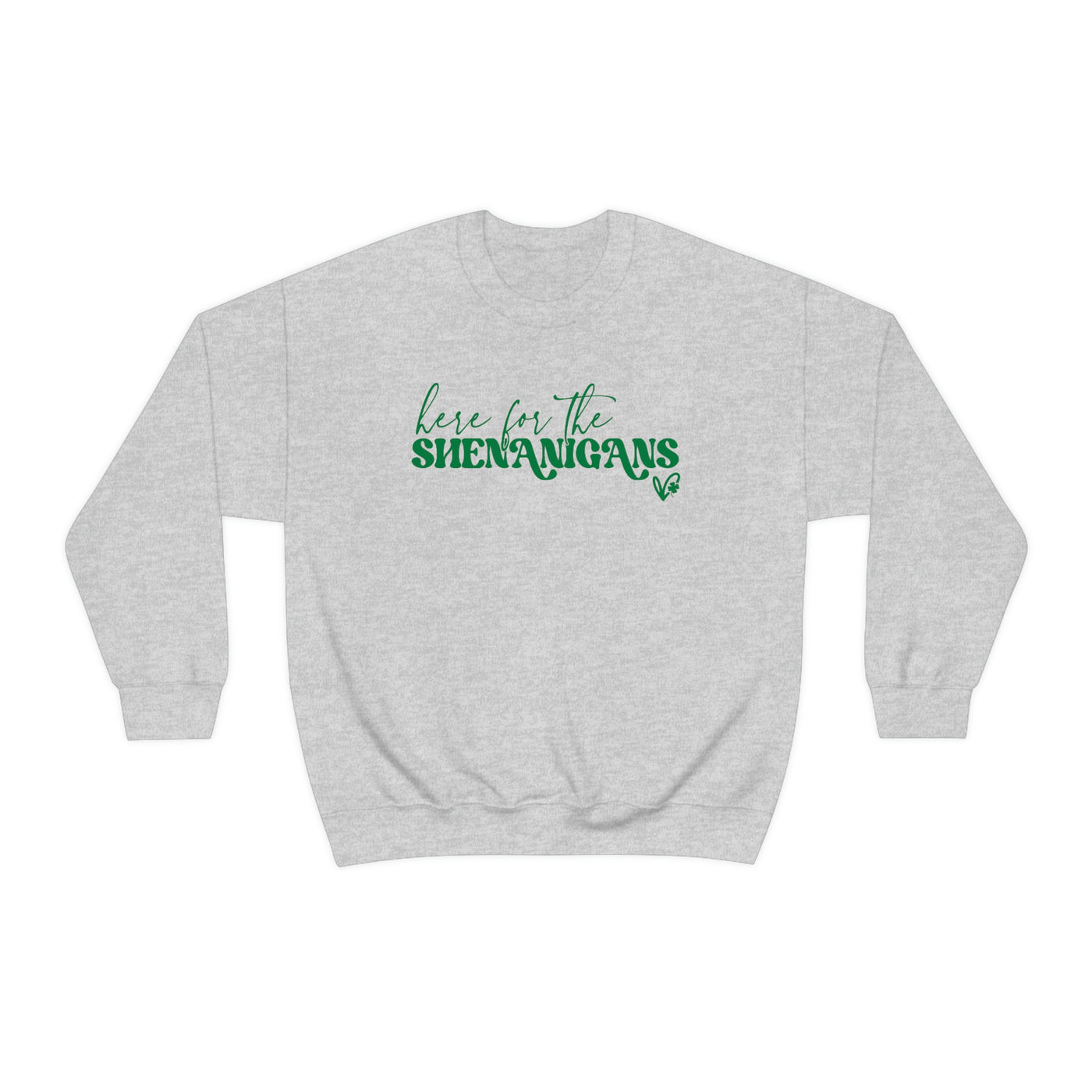 Here for the Shenanigans Crewneck
