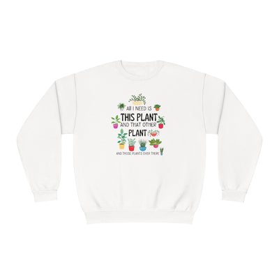 I Need That Plant-  Sweatshirt - huserdesigns