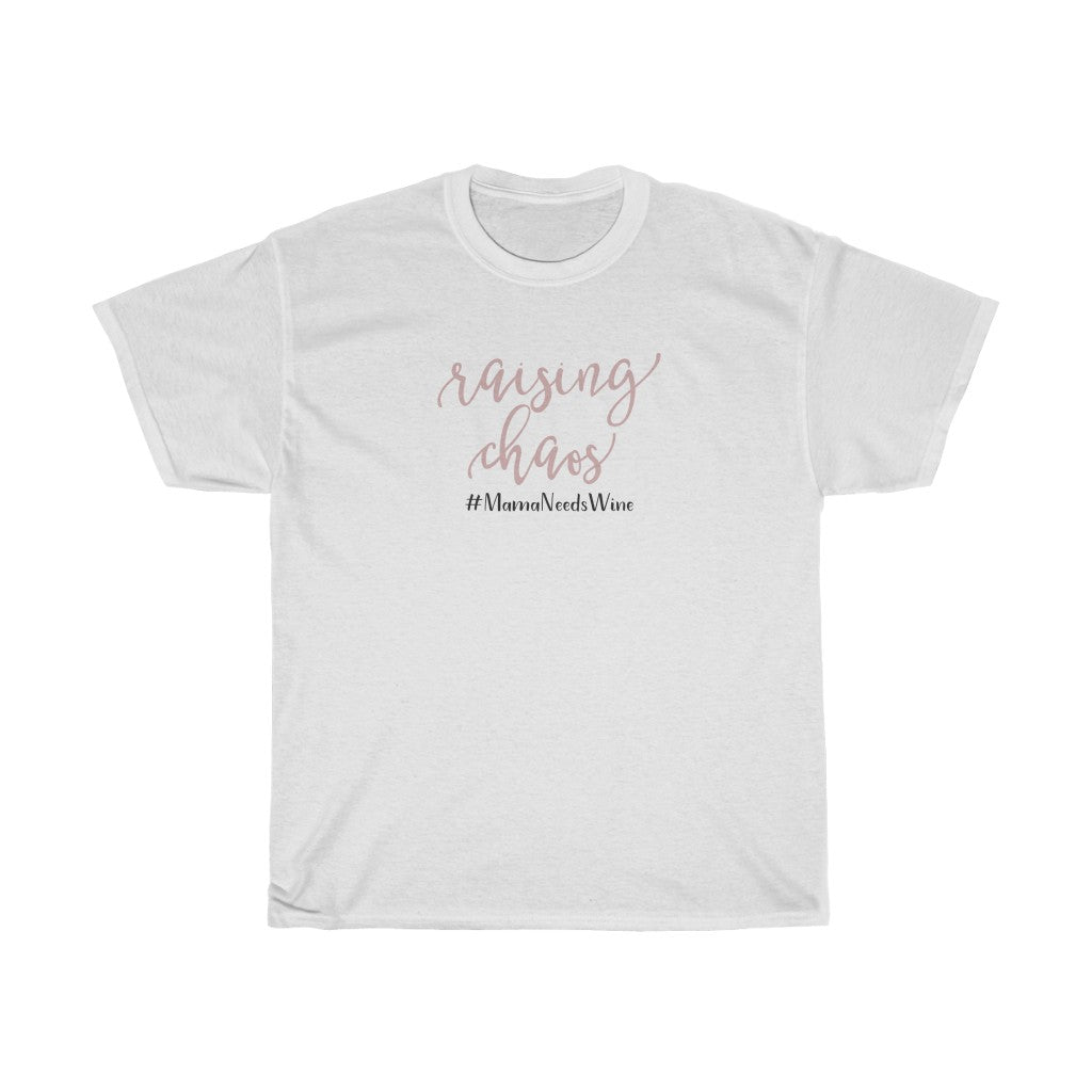 Raising Chaos Mama Needs Wine- Tee - huserdesigns