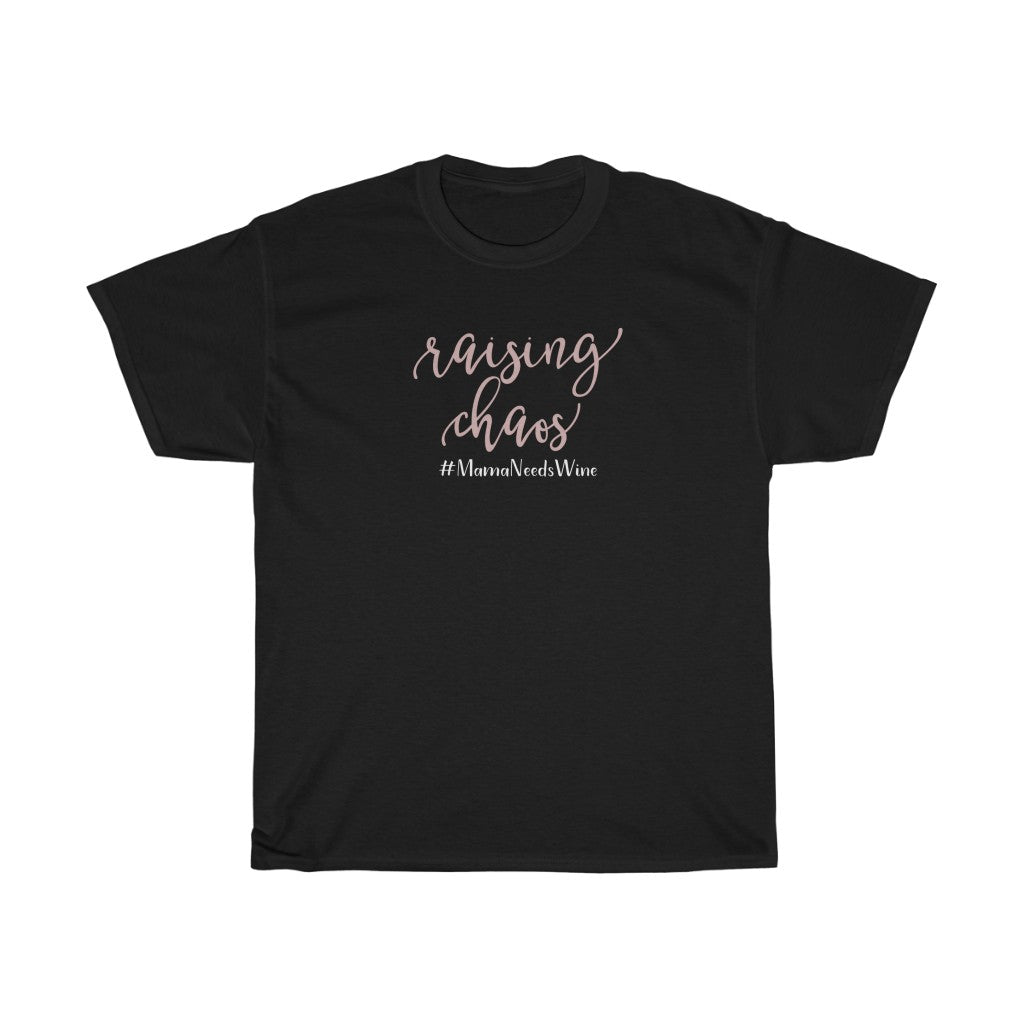 Raising Chaos Mama Needs Wine- Tee - huserdesigns