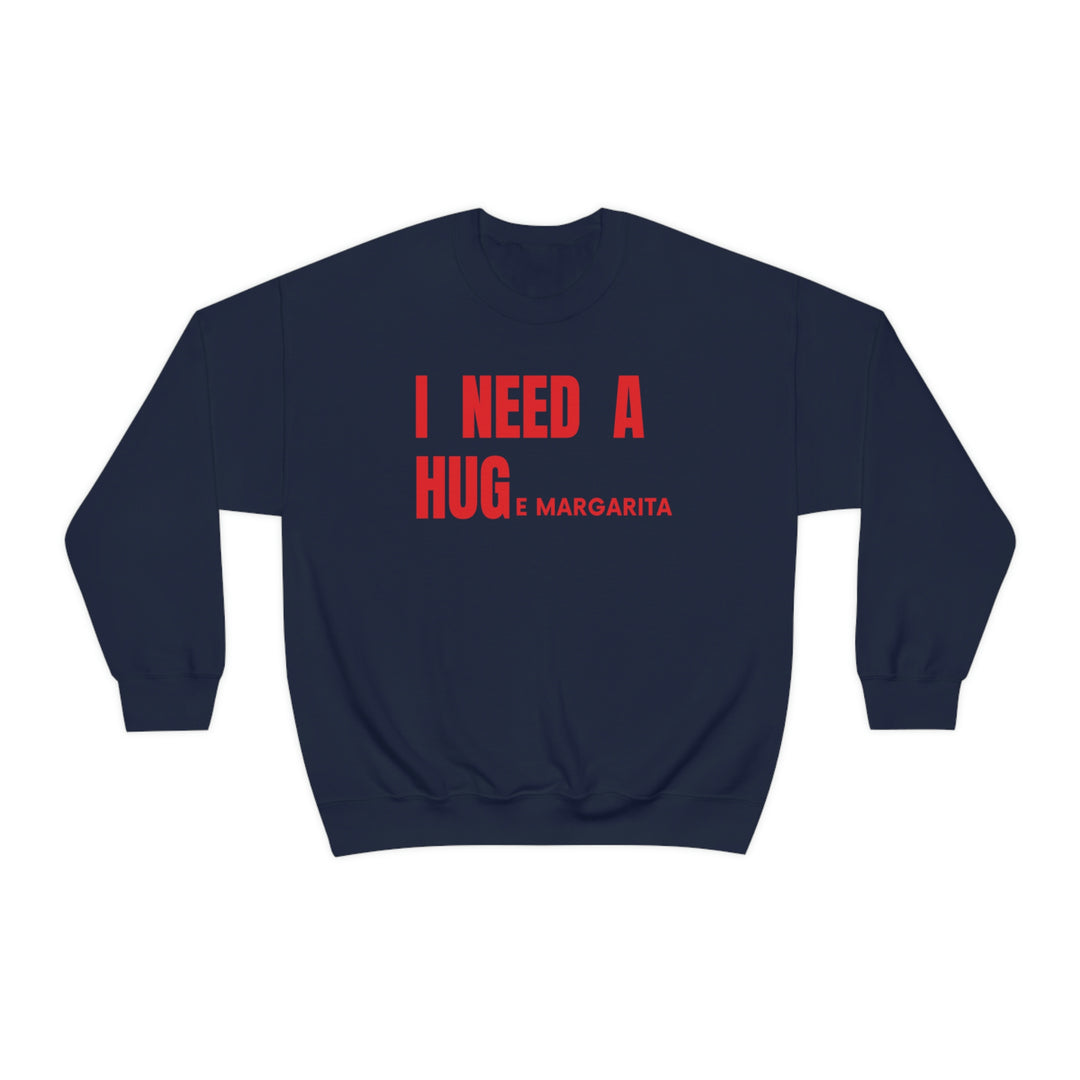 A unisex heavy blend crewneck sweatshirt featuring the title I Need a HUGe Margarita. Comfortable polyester and cotton fabric, ribbed knit collar, no itchy seams. Medium-heavy fabric, loose fit, sewn-in label, true to size.