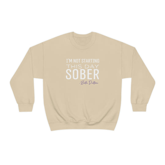 I'm Not Starting This Day Sober Crewneck