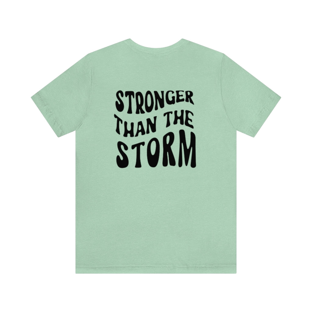 Stronger Than the Storm-  Unisex Jersey Short Sleeve Tee - huserdesigns