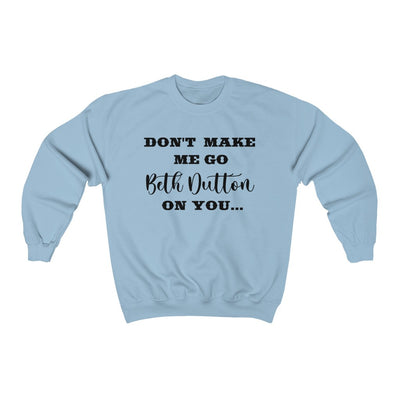 Beth Dutton-  Crewneck Sweatshirt - huserdesigns