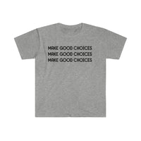 Unisex Make Good Choices Tee: Soft grey t-shirt with bold black text. 100% cotton, Eurofit for a slimmer look. No side seams, ribbed collar. Sizes S-3XL.