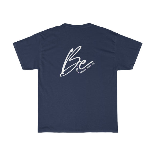 Be Kind Brave True You-  Tee - huserdesigns