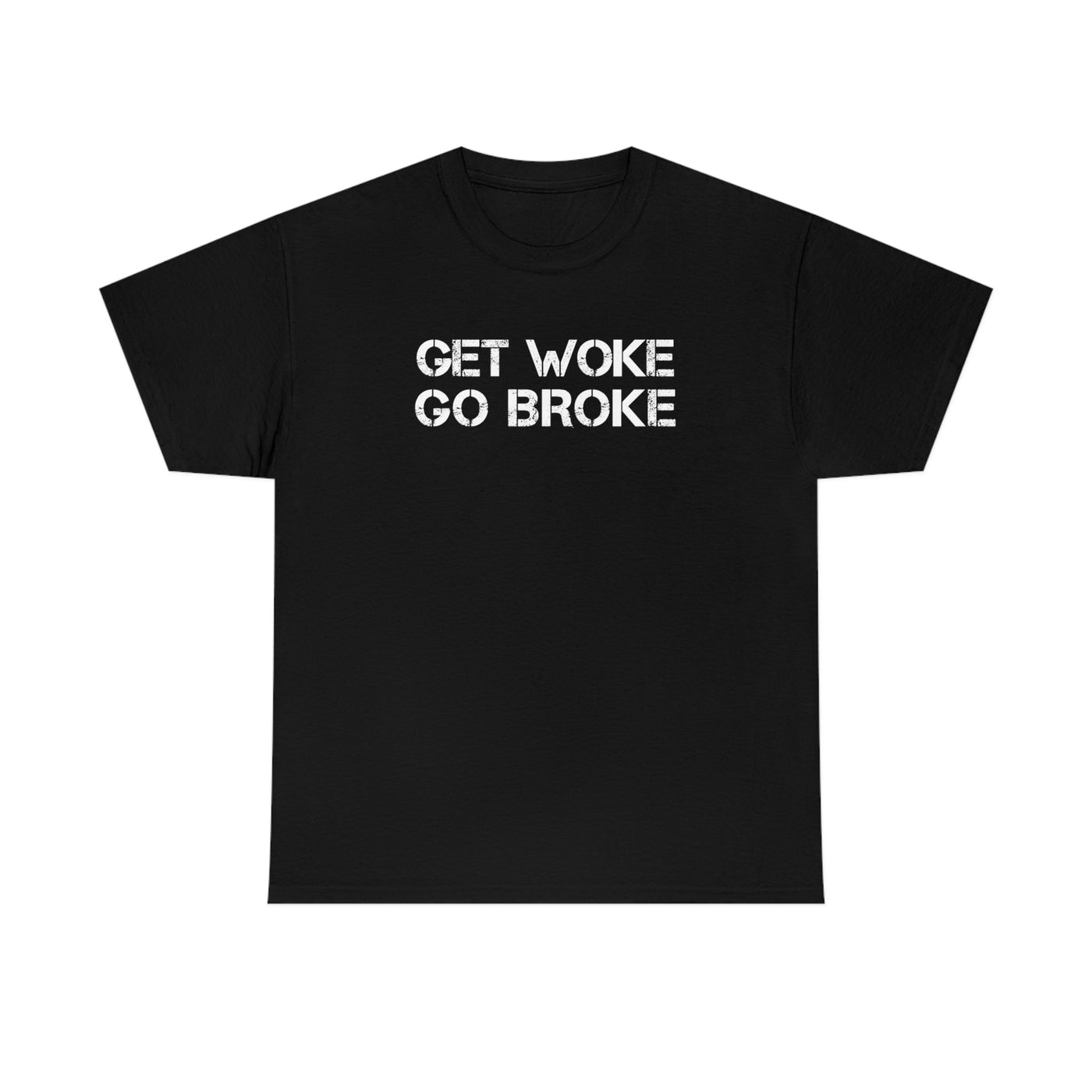 Get Woke Go Broke Tee