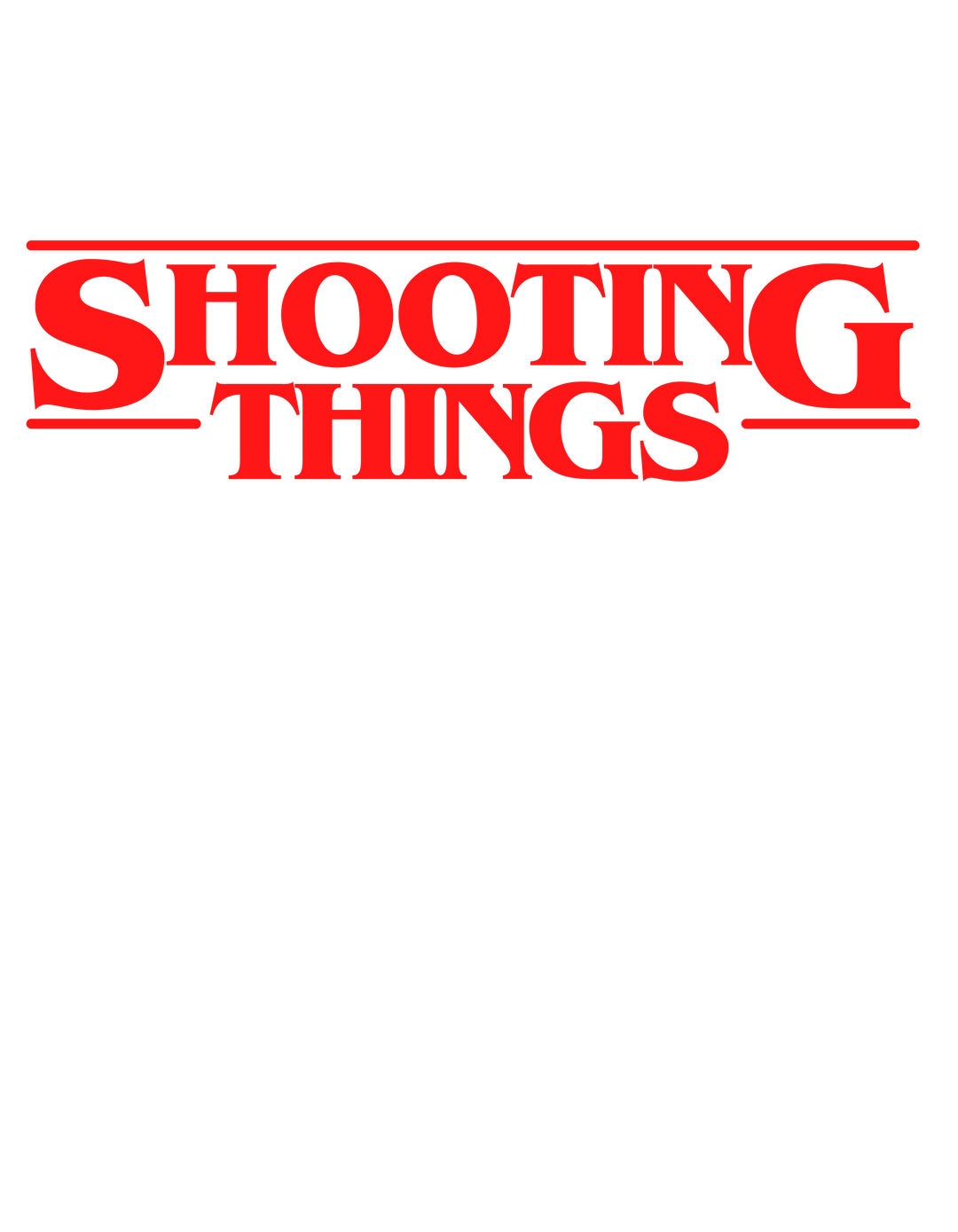SHOOTING THINGS