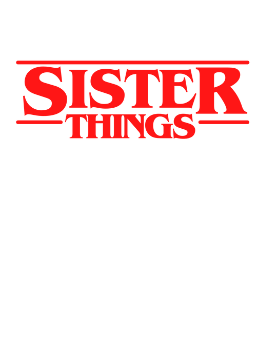 SISTER THINGS