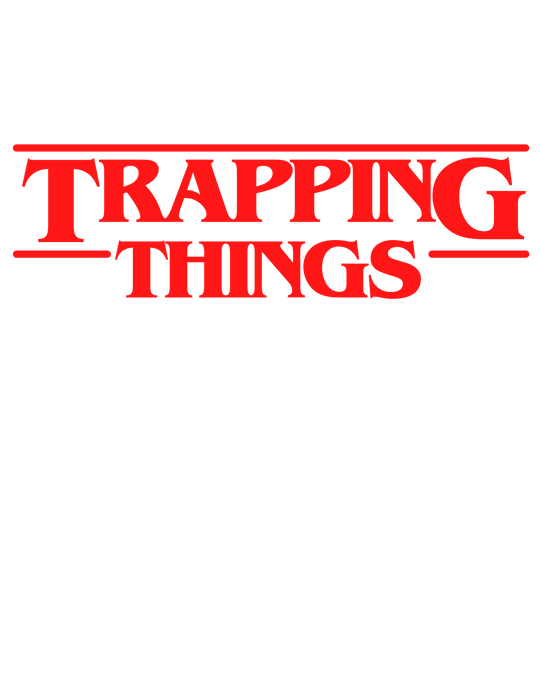 TRAPPING THINGS
