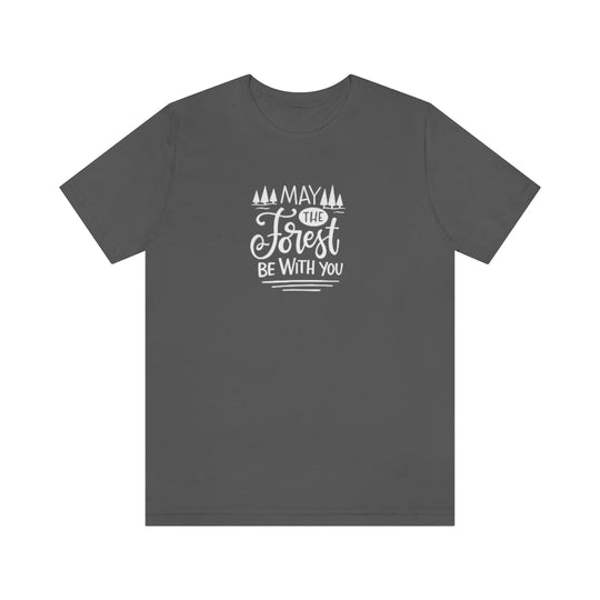 May the Forest Be With You- Unisex Jersey Short Sleeve Tee - huserdesigns