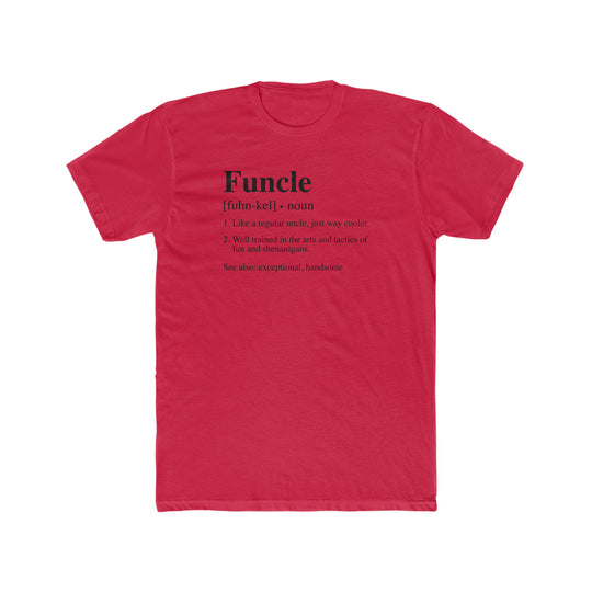 Funcle Tee: A red shirt with black text, premium fitted men’s short sleeve. Comfy, light, ribbed knit collar, roomy, 100% combed cotton. From Worlds Worst Tees.