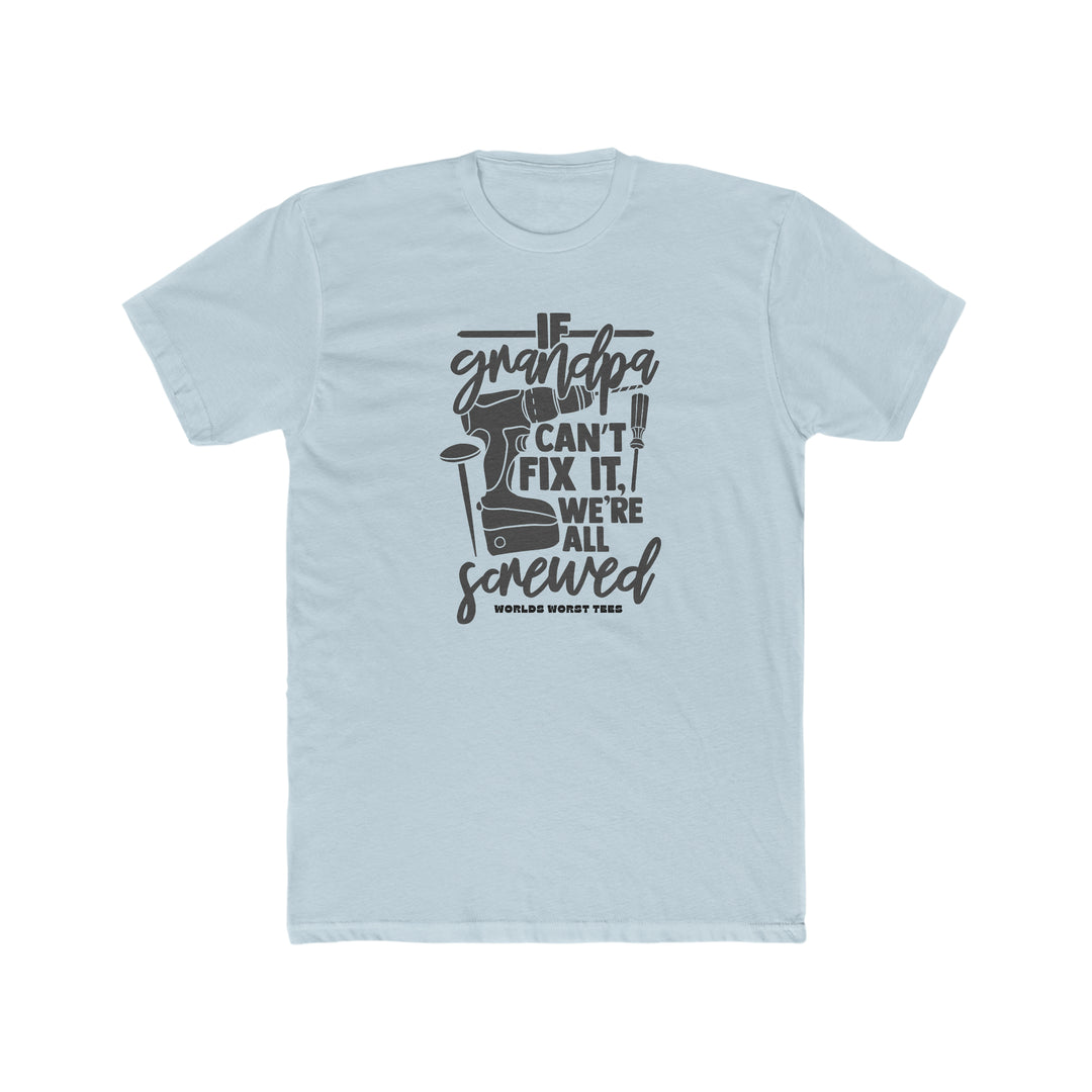 A durable, relaxed-fit Grandpa Can't Fix It We Are Screwed Tee in soft-washed, garment-dyed cotton. Double-needle stitching, no side-seams, and medium weight for coziness and longevity. From Worlds Worst Tees.