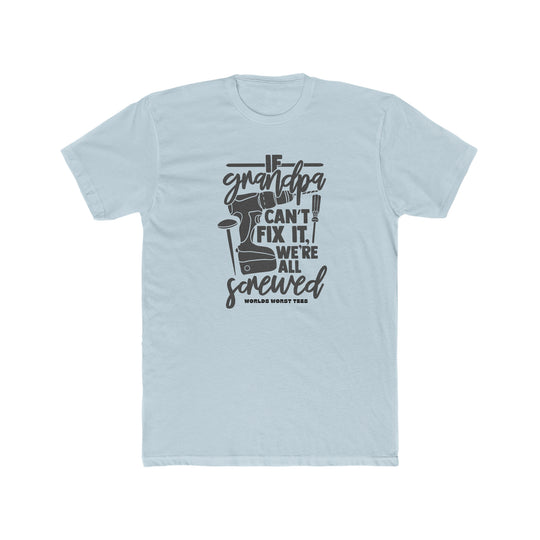 A durable, relaxed-fit Grandpa Can't Fix It We Are Screwed Tee in soft-washed, garment-dyed cotton. Double-needle stitching, no side-seams, and medium weight for coziness and longevity. From Worlds Worst Tees.