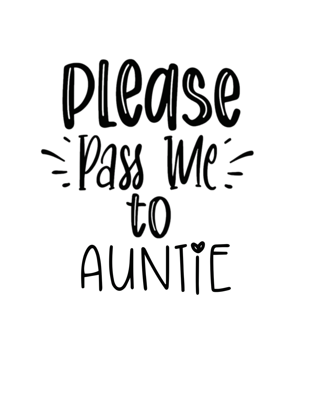 Please Pass Me to Auntie Infant Onesie