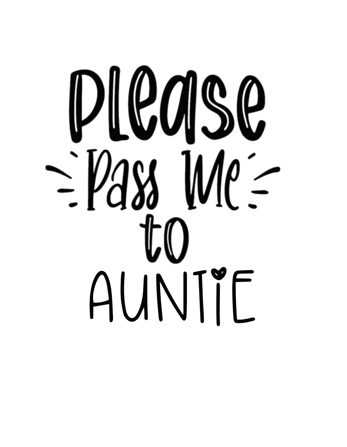 Please Pass Me to Auntie Infant Onesie
