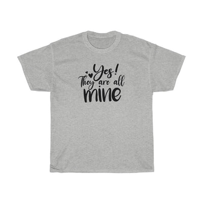 Yes They Are All Mine - Unisex Tee - huserdesigns