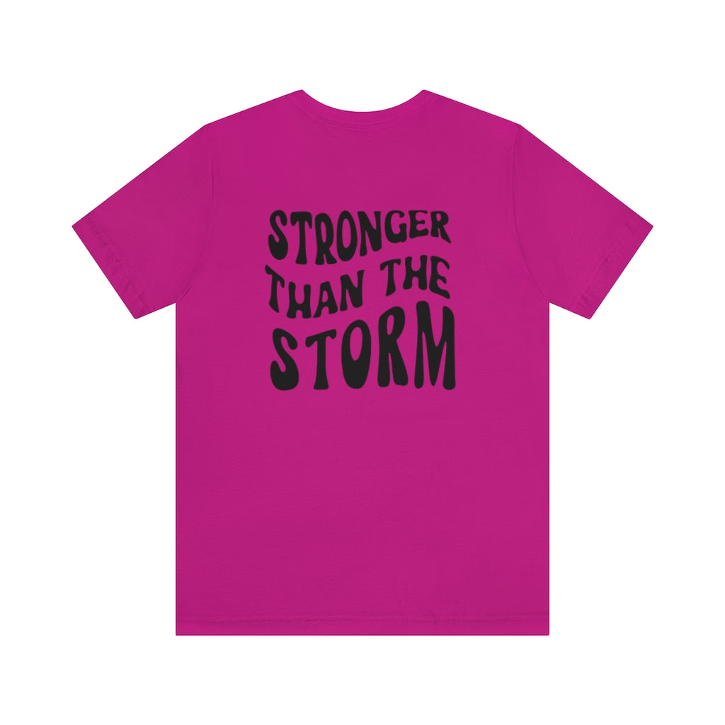 Stronger Than the Storm-  Unisex Jersey Short Sleeve Tee - huserdesigns