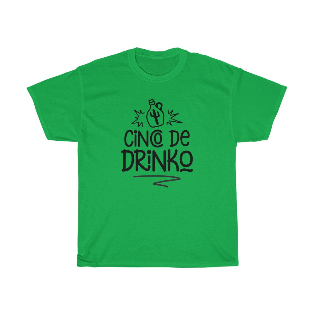 Cinco De Drinko-  Heavy Cotton Tee - huserdesigns