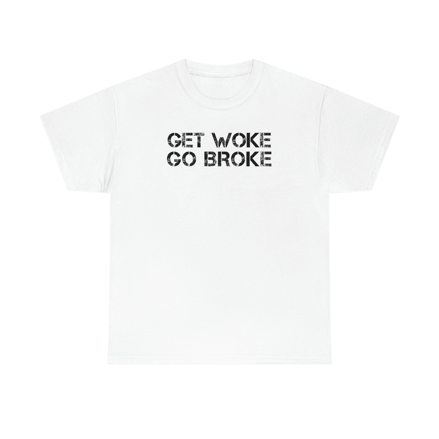 Get Woke Go Broke Tee