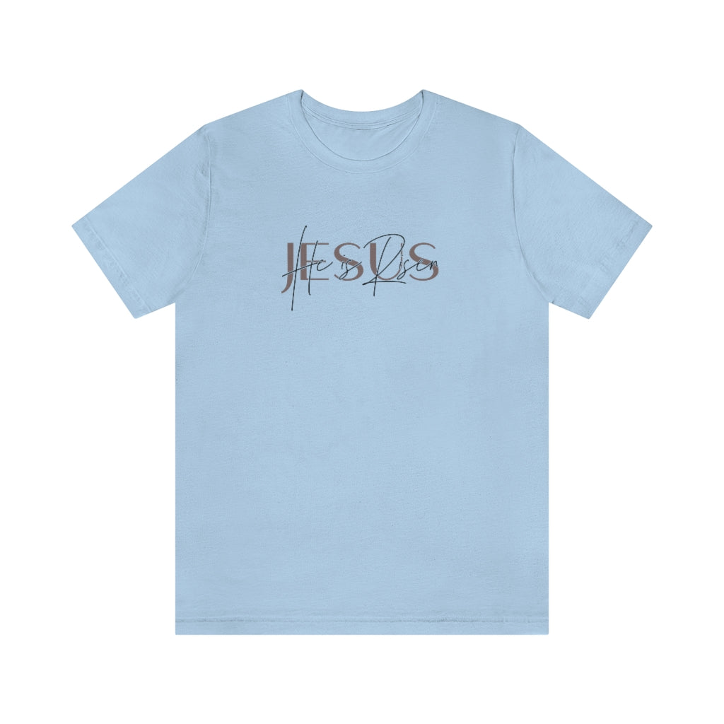 He is Risen- Jersey Short Sleeve Tee - huserdesigns