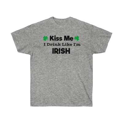 Kiss Me I Drink Like I'm Irish Tee