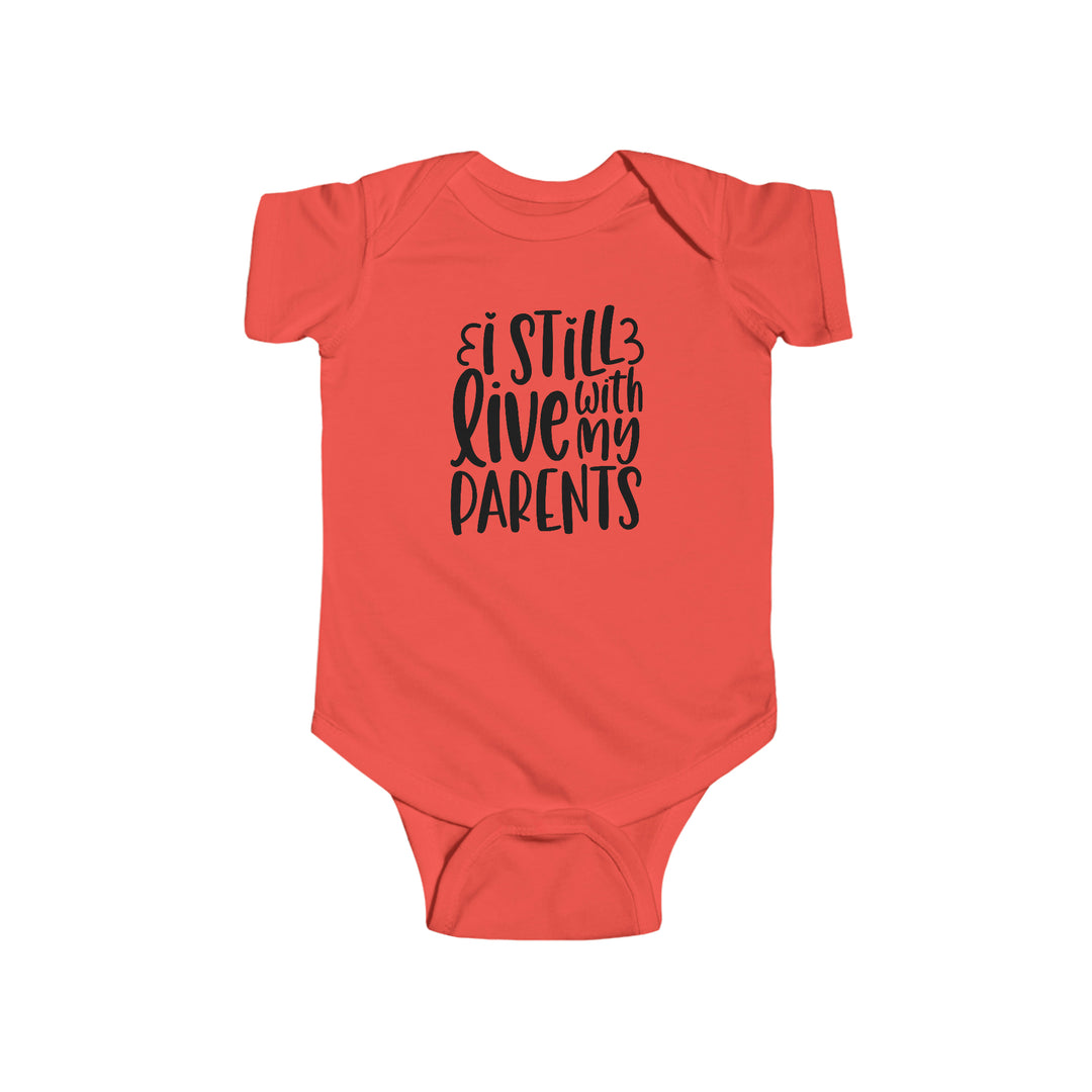 Infant fine jersey bodysuit with ribbed knitting for durability. Features plastic snaps for easy changes. Title: I Still Live With My Parents Onesie. From Worlds Worst Tees.