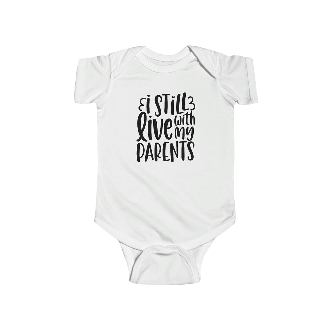 A durable and soft infant fine jersey bodysuit, featuring a humorous I Still Live With My Parents text. Made of 100% cotton fabric, with ribbed knitting for durability and plastic snaps for easy changes.