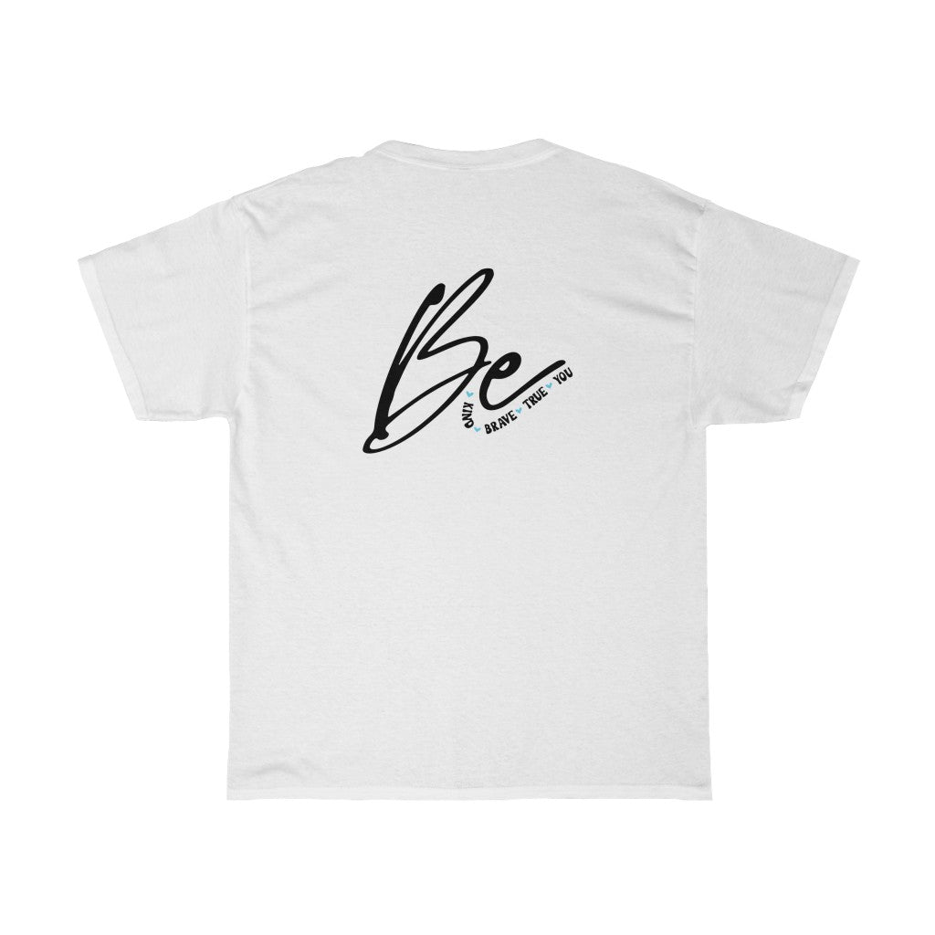 Be Kind Brave True You-  Tee - huserdesigns