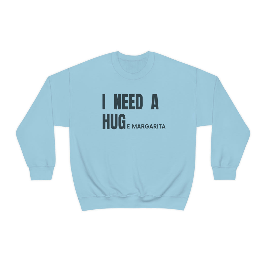 Unisex heavy blend crewneck sweatshirt featuring I Need a HUGe Margarita design. Polyester-cotton blend, ribbed knit collar, no itchy side seams. Medium-heavy fabric, loose fit, sewn-in label, true to size.