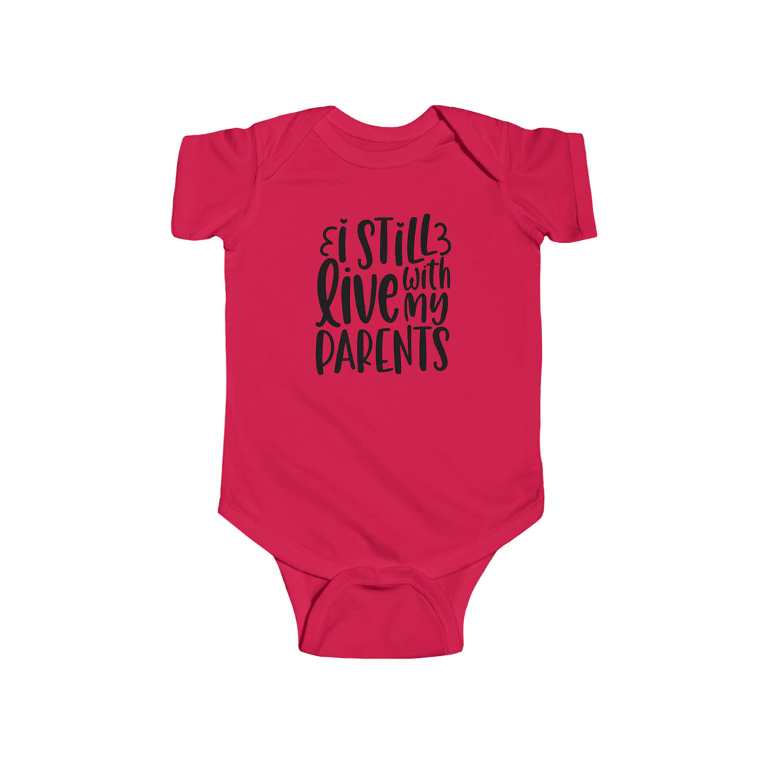 A pink baby bodysuit with black text, featuring the playful phrase I Still Live With My Parents Onesie. Made of 100% cotton, light fabric with ribbed bindings and plastic snaps for easy changing access. Dimensions: NB (0-3M) - 7.32W x 11.46L, 6M - 8.66W x 12.48L, 12M - 10.00W x 13.50L, 18M - 11.02W x 14.49L, 24M - 12.01W x 15.51L.