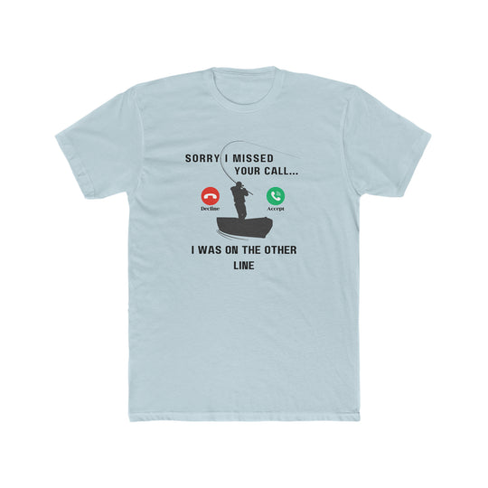 Sorry I Missed Your Call Tee