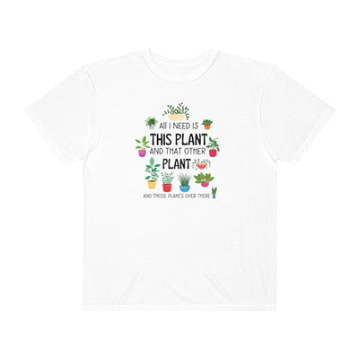 I Need That Plant-  T-shirt - huserdesigns
