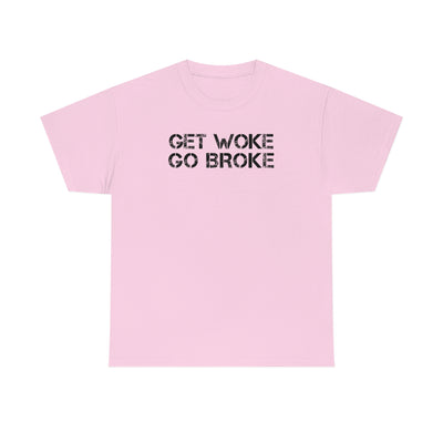 Get Woke Go Broke Tee