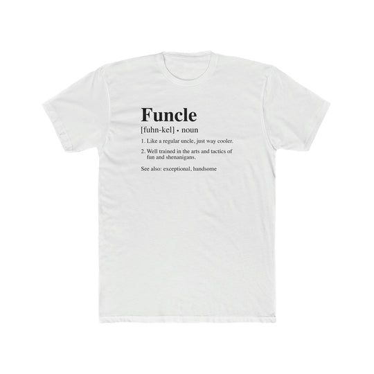 Funcle Tee: A white shirt with black text, premium fit for men. Comfy, light, ribbed knit collar, side seams for shape, 100% cotton. Ideal for workouts or daily wear.