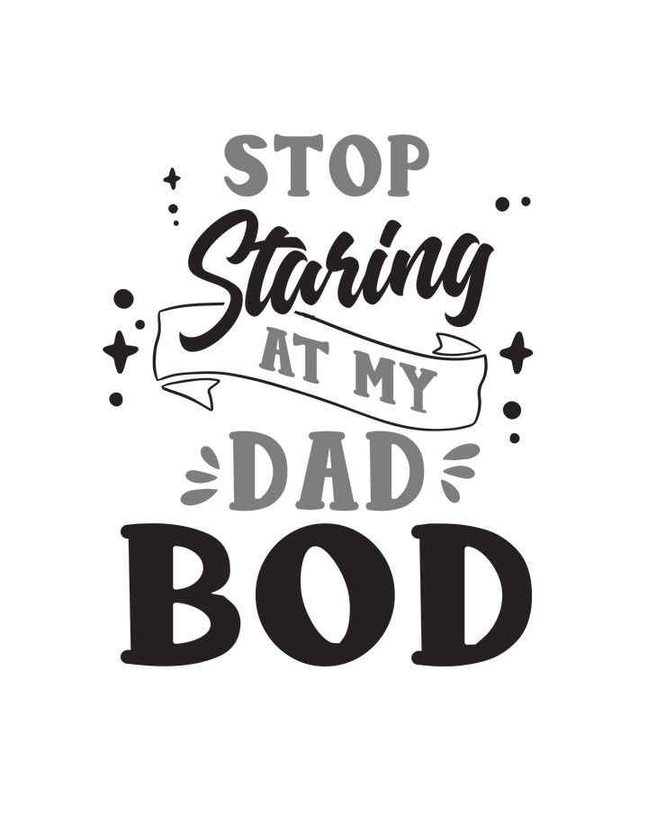 Stop Staring at My Dad Bod