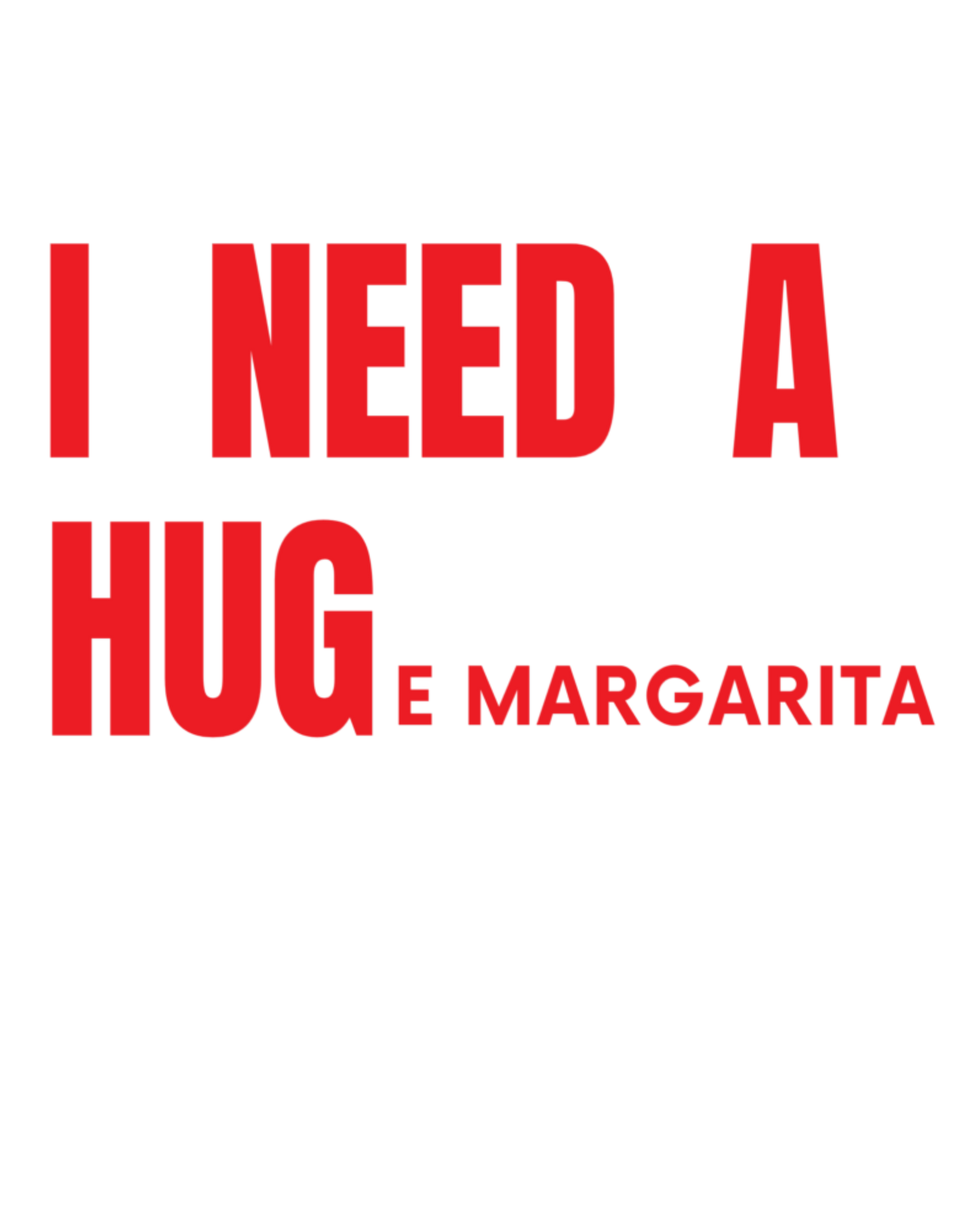 I Need a HUGe Margarita Crewneck