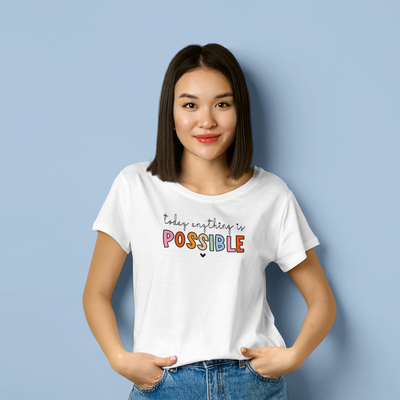 Today Anything is Possible Tee